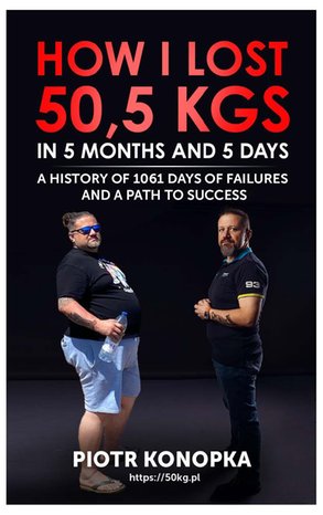How I lost 50,5 kgs in 5 month and 5 days. A history of 1061 days of failures and a path to success – ebooki
