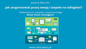 Jak zorganizować pracę swoją i zespołu na odległość – ebooki