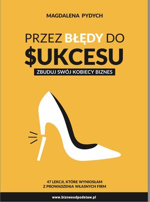 Przez błędy do sukcesu. Zbuduj swój kobiecy biznes – ebooki