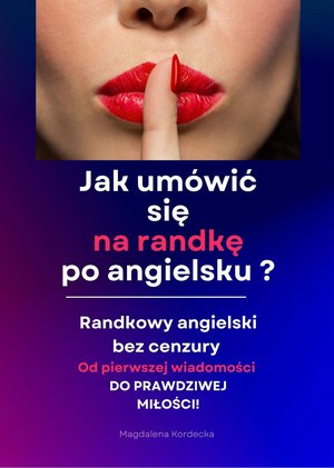 Jak umówić się na randkę po angielsku? Randkowy angielski bez cenzury - Minikurs z nagraniami mp3 – ebooki