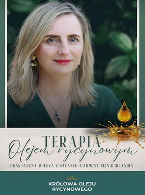 Terapia olejem rycynowym. Praktyczna wiedza z Balance-Harmony Clinic Irlandia – ebook