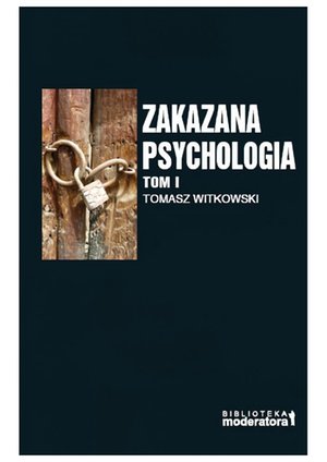 Zakazana psychologia. Pomiędzy szarlatanerią a nauką. Tom 1 – ebooki