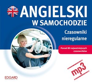 Angielski w samochodzie. Czasowniki nieregularne – audiobook