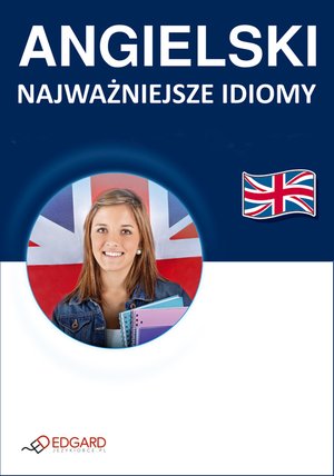 ANGIELSKI. Najważniejsze idiomy – ebook