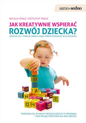 Samo Sedno - Jak kreatywnie wspierać rozwój dziecka? – ebook