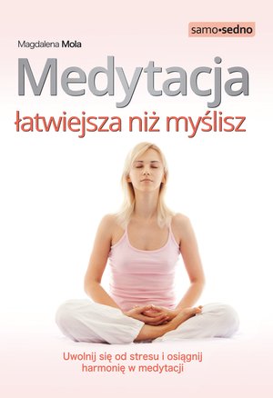 Samo Sedno - Medytacja łatwiejsza niż myślisz – ebook