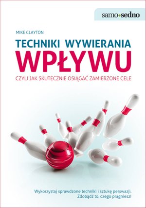 Samo Sedno. Techniki wywierania wpływu – ebook