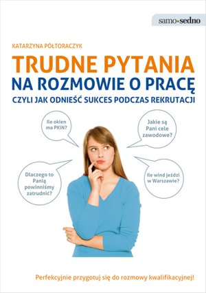 Samo Sedno. Trudne pytania na rozmowie o pracę – ebook