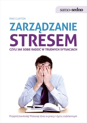 Samo Sedno - Zarządzanie stresem, czyli jak sobie radzić w trudnych sytuacjach – ebook