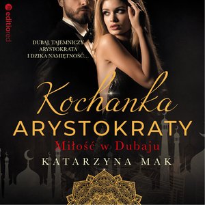 Kochanka arystokraty. Miłość w Dubaju – audiobook