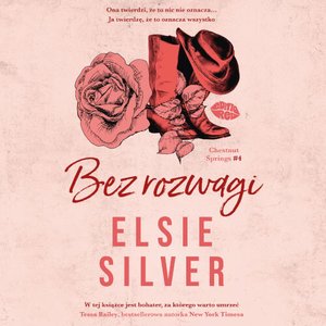 Bez rozwagi. Chestnut Springs #4 – audiobook