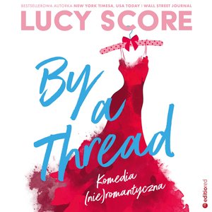 By a Thread. Komedia (nie)romantyczna – audiobook