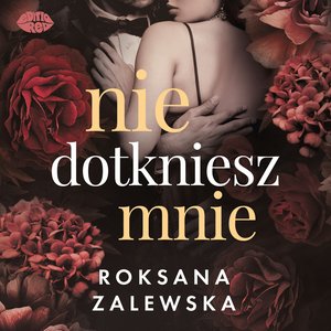 Nie dotkniesz mnie – audiobook