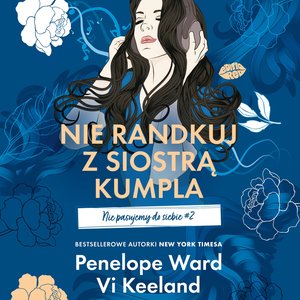 Nie randkuj z siostrą kumpla. Nie pasujemy do siebie #2 – audiobook