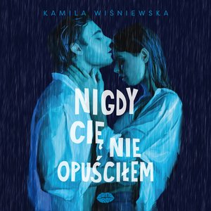Nigdy Cię nie opuściłem – audiobook