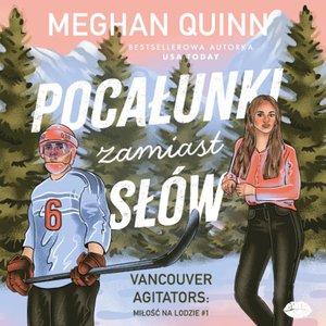 Pocałunki zamiast słów. Vancouver Agitators: miłość na lodzie #1 – audiobook