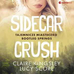 Sidecar Crush. Tajemnicze miasteczko Bootleg Springs – audiobook