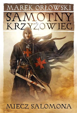 Samotny krzyżowiec. Miecz Salomona – ebook