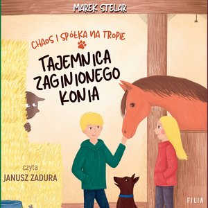 Chaos i spółka na tropie. Tajemnica zaginionego konia – audiobooki