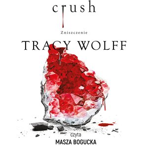 Crush. Zniszczenie. Tom 2. – audiobooki