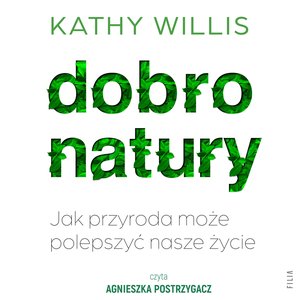 Dobro natury. Jak przyroda może polepszyć nasze życie – audiobooki