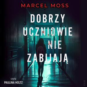 Dobrzy uczniowie nie zabijają – audiobooki