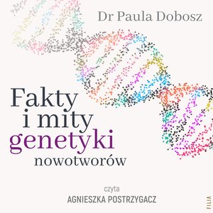 Fakty i mity genetyki nowotworów – audiobooki