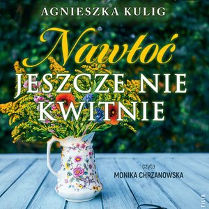 Nawłoć jeszcze nie kwitnie – audiobooki