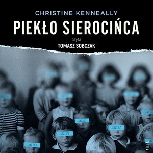 Piekło sierocińca. Historia tajemniczych śmierci, zmowa milczenia i poszukiwanie sprawiedliwości – audiobooki