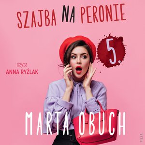 Szajba na peronie 5. – audiobooki