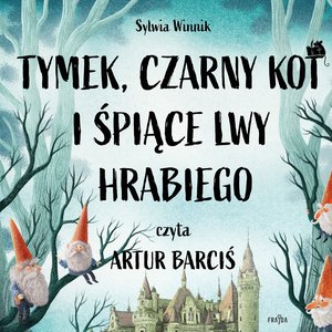 Tymek, Czarny Kot i śpiące lwy hrabiego – audiobooki