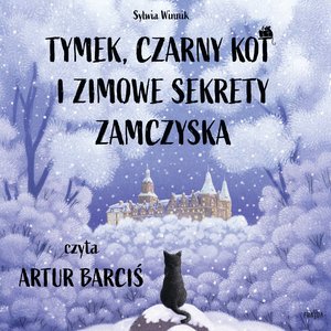 Tymek, Czarny Kot i zimowe sekrety zamczyska – audiobook
