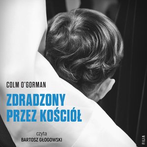 Zdradzony przez Kościół. Historia chłopca, który pozwał papieża – audiobooki