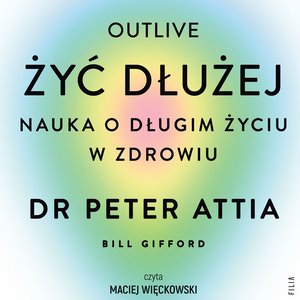 Żyć dłużej. Nauka o długim życiu w zdrowiu – audiobooki