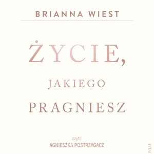 Życie, jakiego pragniesz – audiobook