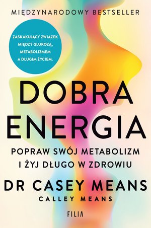 Dobra energia. Popraw swój metabolizm i żyj długo w zdrowiu – ebooki