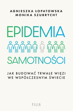 Epidemia samotności. Jak budować trwałe więzi we współczesnym świecie – ebooki