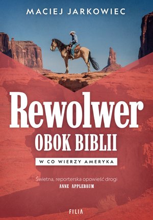 Rewolwer obok Biblii. W co wierzy Ameryka – ebook