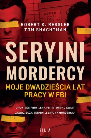 Seryjni mordercy. Moje dwadzieścia lat pracy w FBI – ebooki