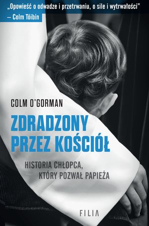 Zdradzony przez Kościół. Historia chłopca, który pozwał papieża – ebooki