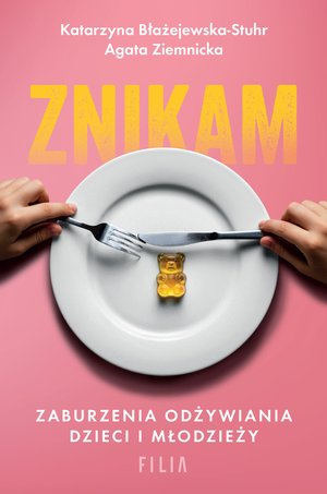 Znikam. Zaburzenia odżywiania dzieci i młodzieży – ebooki