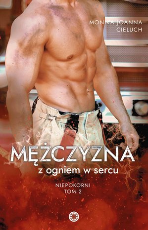 Mężczyzna z ogniem w sercu – ebooki