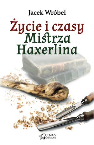 Życie i czasy Mistrza Haxerlina – ebooki