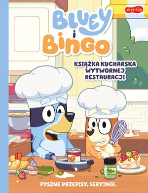 Bluey i Bingo. Książka kucharska Wytwornej Restauracji – ebooki