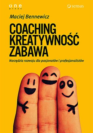 COACHING, KREATYWNOŚĆ, ZABAWA. Narzędzia rozwoju dla pasjonatów i profesjonalistów – audiobook