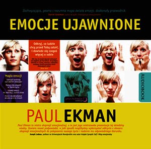 Emocje ujawnione. Odkryj, co ludzie chcą przed Tobą zataić i dowiedz się czegoś więcej o sobie – audiobook