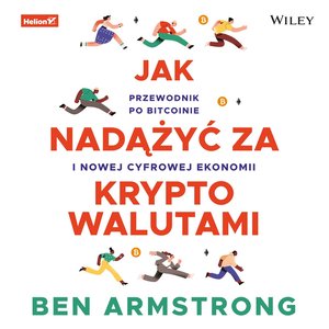 Biznesowe: Jak nadążyć za kryptowalutami. Przewodnik po Bitcoinie i nowej cyfrowej ekonomii – audiobook