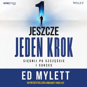 Jeszcze jeden krok. Sięgnij po szczęście i sukces – audiobook