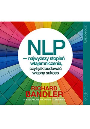 NLP - najwyższy stopień wtajemniczenia, czyli jak budować własny sukces – audiobook
