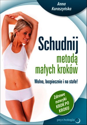Schudnij metodą małych kroków. Wolno, bezpiecznie i na stałe! Zdrowe nawyki krok po kroku – audiobook